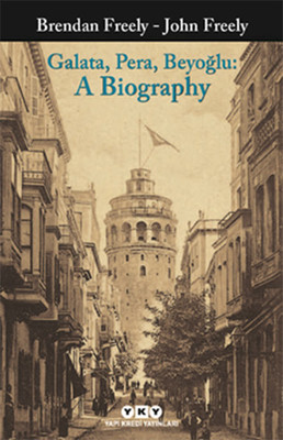 Galata Pera Beyoğlu: A Biography Yapı Kredi Yayınları 9789750835896
