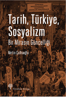 Tarih Türkiye Sosyalizm Metin Çulhaoğlu Yordam Kitap 9786051721118