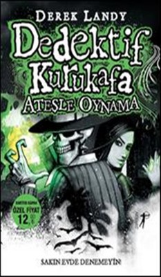 Dedektif Kurukafa - Ateşle Oynama Derek Landy Artemis Yayınları 978605