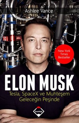 Elon Musk-Tesla SpaceX ve Muhteşem Geleceğin Peşinde Ashlee Vance Buzd