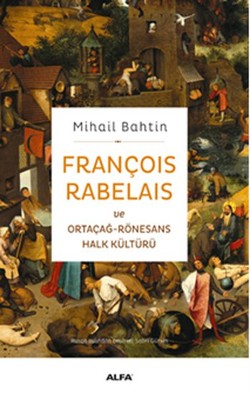 François Rabelaıs Ve Ortaçağ-Rönesans Halk Kültürü