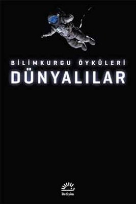 Dünyalılar Bilimkurgu Öyküleri İletişim Yayınları 9789750519765