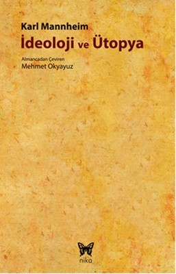 İdeoloji ve Ütopya Karl Mannheim Nika Yayınevievi 9786058389151