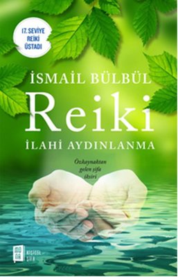 Reiki - İlahi Aydınlanma İsmail Bülbül Mona 9786059709347