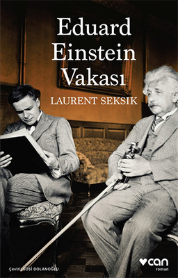 Eduard Einstein Vakası Laurent Seksik Can Yayınları
