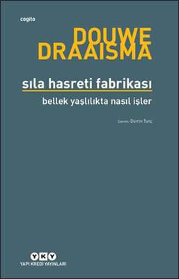Sıla Hasreti Fabrikası Douwe Draaisma Yapı Kredi Yayınları 97897508375