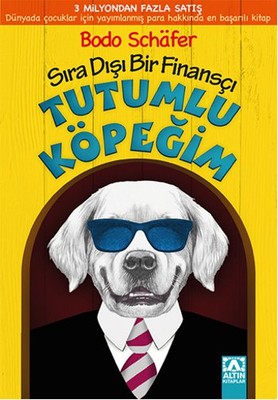 Sıra Dışı Bir Finansçı - Tutumlu Köpeğim Bodo Schafer Altın Kitaplar 9