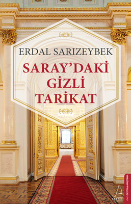 Saray'daki Gizli Tarikat Erdal Sarızeybek Destek Yayınları 97860531117