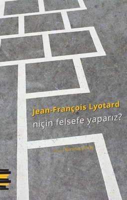 Niçin Felsefe Yaparız? Jean François Lyotard Pharmakon Kitap 978605664