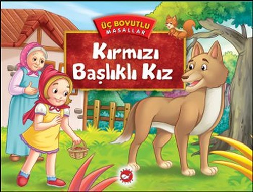 Üç Boyutlu Masallar - Kırmızı Başlıklı Kız Beyaz Balina Yayınları 9789759999834