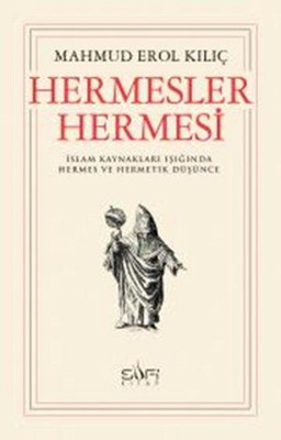 Hermesler Hermesi Erol Kılıç Sufi Kitap 9786059778381