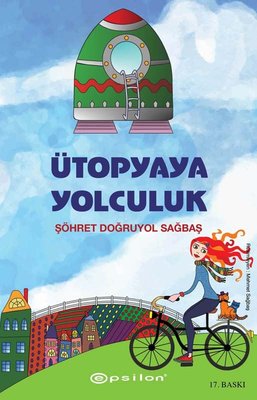 Ütopyaya Yolculuk Şöhret Doğruyol Sağbaş Epsilon Yayınevi 978625414119