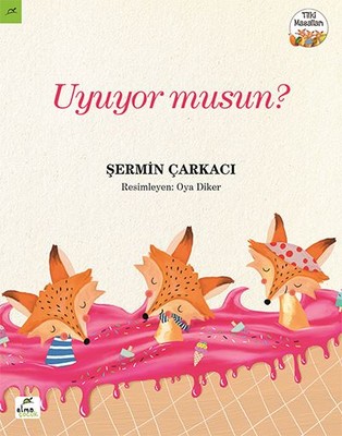 Uyuyor musun? Tilki Masalları Şermin Yaşar Elma Yayınevi 9786059795166