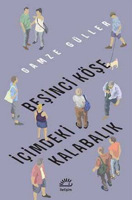Beşinci Köşe İçimdeki Kalabalık Gamze Güller İletişim Yayınları 978975