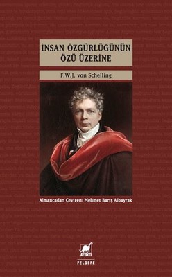 İnsan Özgürlüğünün Özü Üzerine F.W.J von Schelling Ayrıntı Yayınları 9