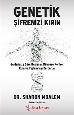 Genetik Şifrenizi Kırın Sharon Moalem Sola Unitas Yayınları