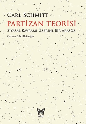 Partizan Teorisi Carl Schmitt Nika Yayınevi 9786059386135