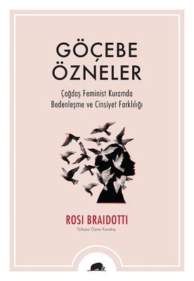 Göçebe Özneler Rosi Braidotti Kolektif Kitap 9786055029708