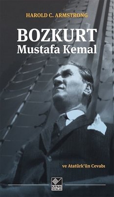 Bozkurt Mustafa Kemal Harold C: Armstrong Kaynak Yayınları 97860577071