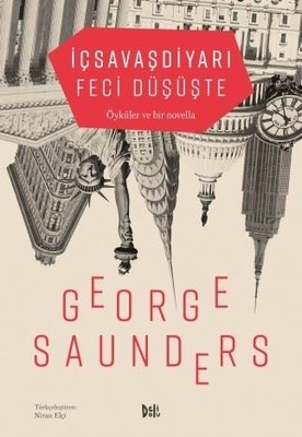 İç Savaş Diyarı Feci Düşüşte George Saunders DeliDolu