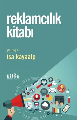 Reklamcılık Kitabı İsa Kayaalp Bilge Kültür Sanat 9786059521642