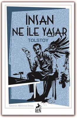 İnsan Ne İle Yaşar Lev Nikolayeviç Tolstoy Ren Kitap 9786052398487