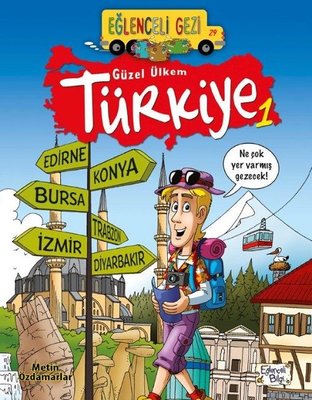 Eğlenceli Gezi-Güzel Ülkem Türkiye 1 Metin Özdamarlar Eğlenceli Bilgi 9786050826937