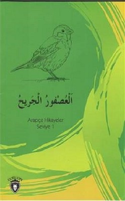 Yaralı Serçe-Arapça Hikayeler Stage 1 Dorlion Yayınevi 9786052237014