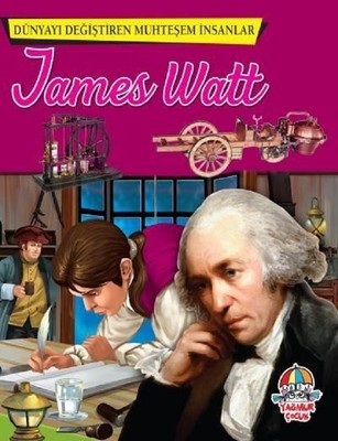 James Watt-Dünyayı Değiştiren Muhteşem İnsanlar Yağmur Çocuk 978605218