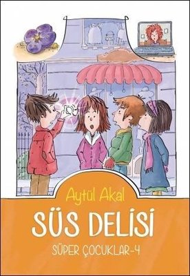 Süs Delisi-Süper Çocuklar 4 Aytül Akal Tudem Yayınları