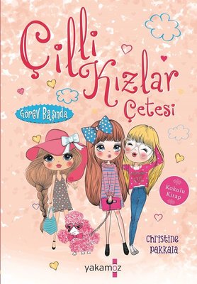 Çilli Kızlar Çetesi Görev Başında Yakamoz Yayınları 9786052971598