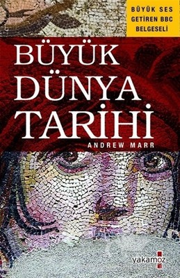 Büyük Dünya Tarihi Andrew Marr Marr Yakamoz Yayınları 9786052971604