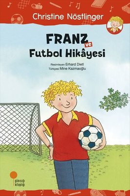 Franz ve Futbol Hikayesi Christine Nöstlinger Günışığı Kitaplığı 97860