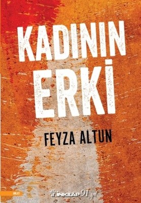 Kadının Erki Feyza Altun İnkılap Kitabevi 9789751039187