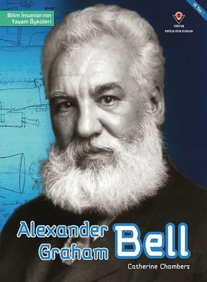 Alexander Graham Bell-Bilim İnsanlarının Yaşam Öyküleri Catherine Cham