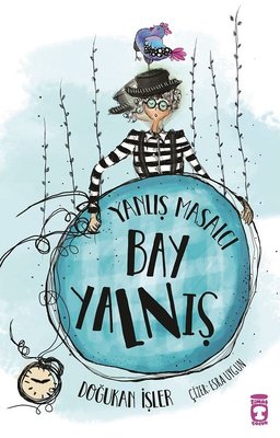 Yanlış Masalcı Bay Yalnış Doğukan İşler Timaş Çocuk 9786050829549