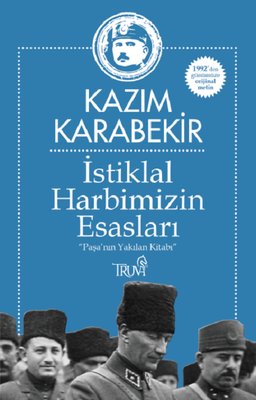 İstiklal Harbimizin Esasları Kazım Karabekir Truva Yayınları 978605985