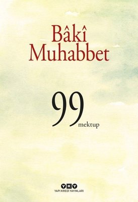 Baki Muhabbet-99 Mektup Yapı Kredi Yayınları 9789750843938