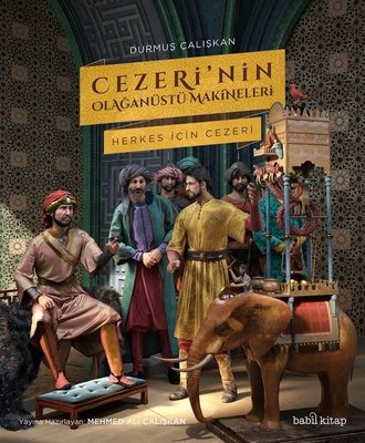 Cezeri'nin Olağanüstü Makineleri Durmuş Çalışkan Babil Kitap 978605808