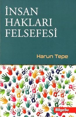 İnsan Hakları Felsefesi Harun Tepe Bilgesu Yayıncılık 9786052229071