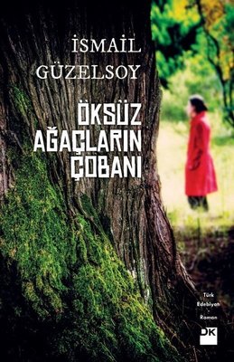 Öksüz Ağaçların Çobanı İsmail Güzelsoy Doğan Kitap 9786050960358