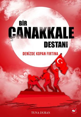 Bir Çanakkale Destanı Tuna Duran Beyaz Balina Yayınları 9786051884158