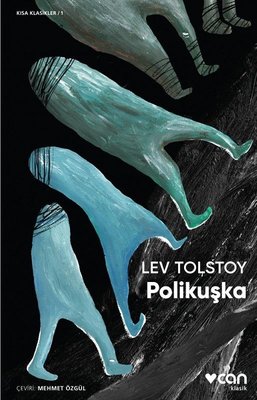 Polikuşka-Kısa Klasik Lev Nikolayeviç Tolstoy Can Yayınları 9789750740