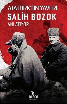 Atatürk'ün Yaveri Salih Bozok Anlatıyor Salih Bozok Alaca Yayınları 97