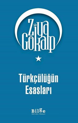 Türkçülüğün Esasları Ziya Gökalp Bilge Kültür Sanat 9786057931252