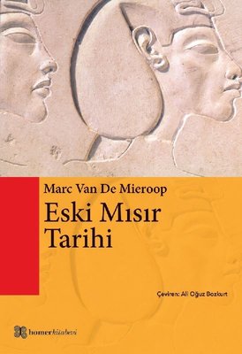 Eski Mısır Tarihi Marc Van De Mieroop Homer Kitabevi 9789944483834