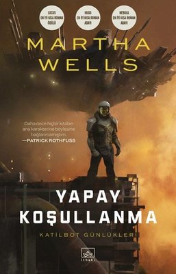 Yapay Koşullanma-Katilbot Günlükleri Martha Wells İthaki Yayınları 978