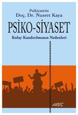 Psiko-Siyaset Nusret Kaya Abis Yayınları 9786056951206