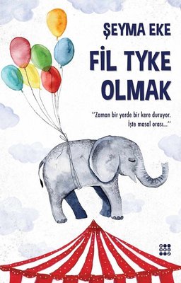 Fil Tyke Olmak Şeyma Eke Dokuz Yayınları 9786052050675