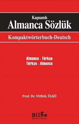 Kapsamlı Almanca Sözlük: Almanca Türkçe-Türkçe Almanca